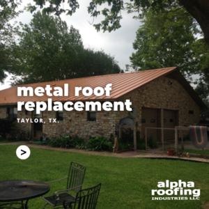 Metal Roof Replacement in Taylor, TX