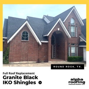 Full Roof Replacement in Round Rock, TX by Alpha Roofing Industries